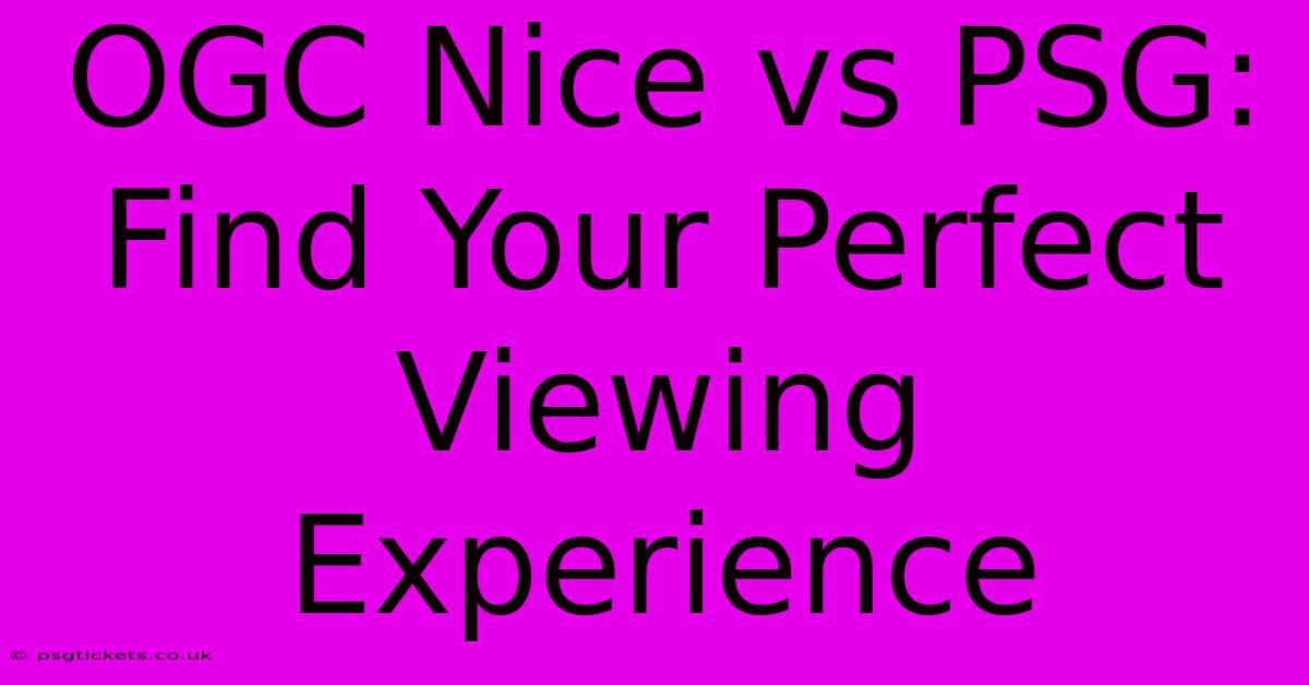 OGC Nice Vs PSG: Find Your Perfect Viewing Experience