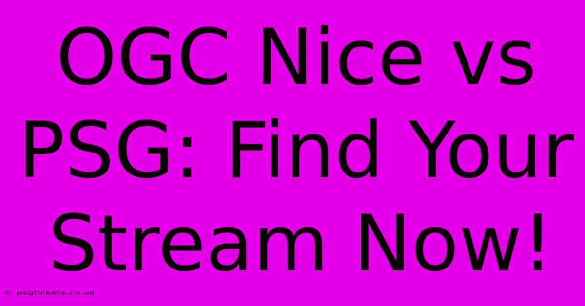 OGC Nice Vs PSG: Find Your Stream Now!