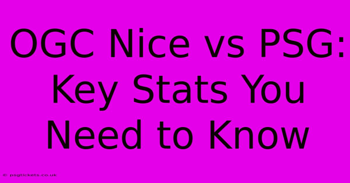 OGC Nice Vs PSG: Key Stats You Need To Know