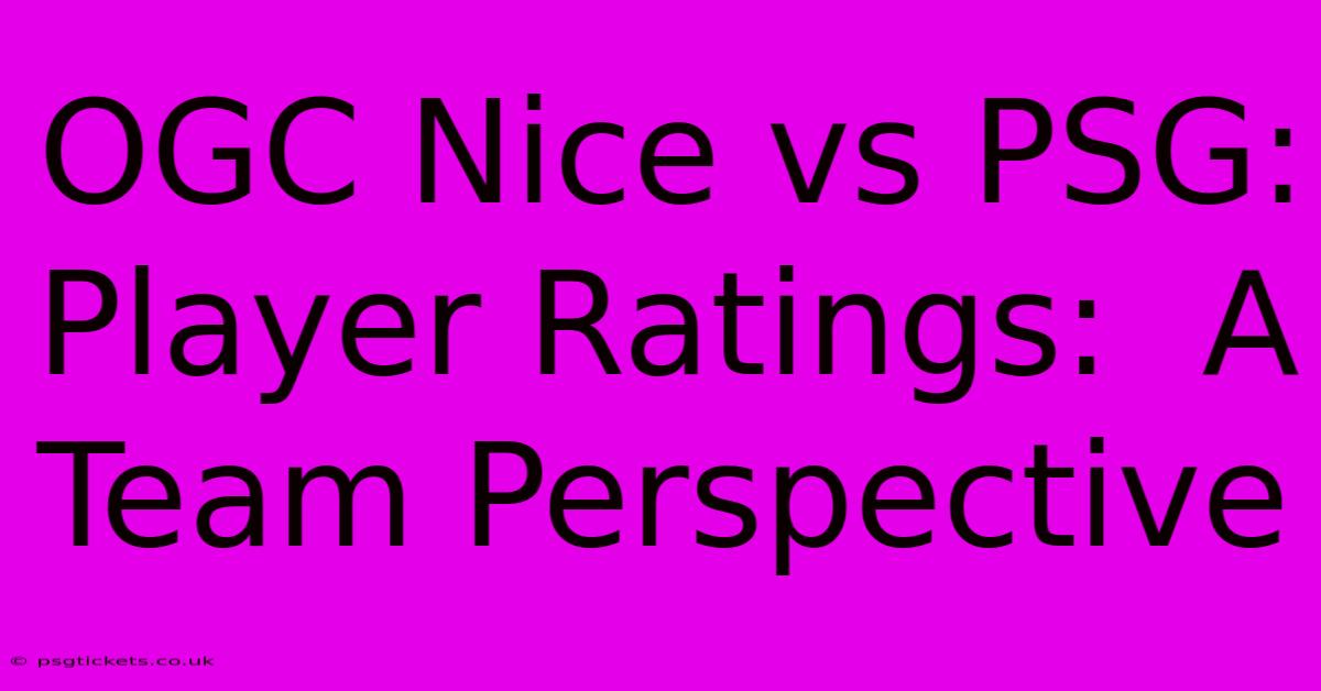 OGC Nice Vs PSG:  Player Ratings:  A Team Perspective