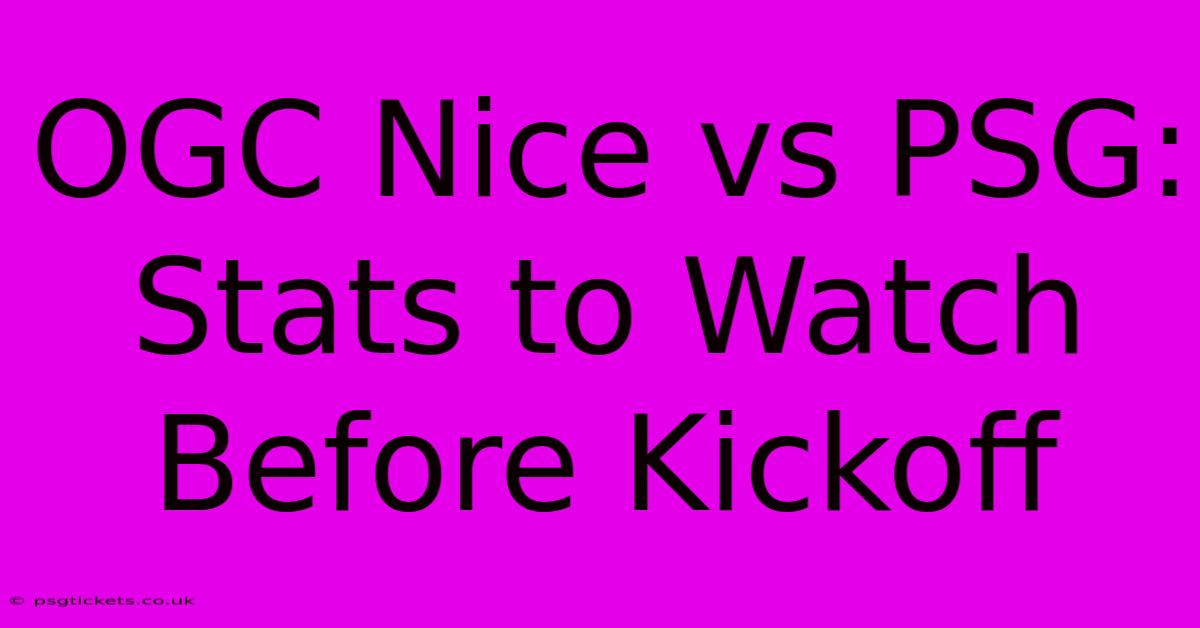 OGC Nice Vs PSG: Stats To Watch Before Kickoff