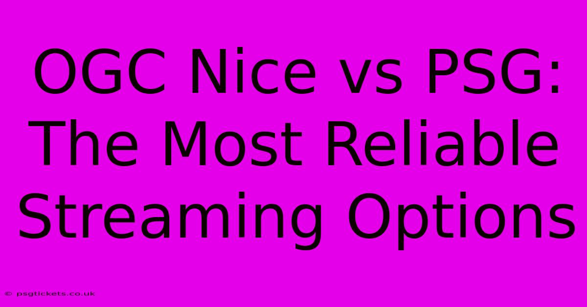 OGC Nice Vs PSG:  The Most Reliable Streaming Options