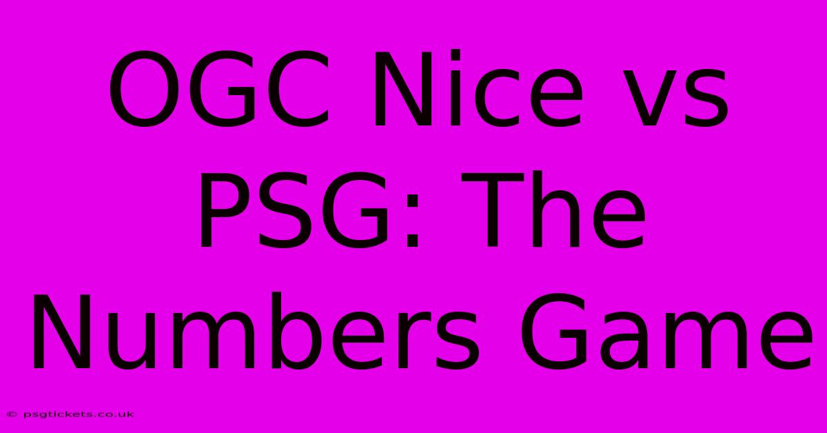 OGC Nice Vs PSG: The Numbers Game