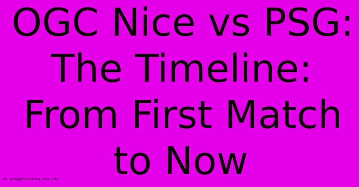 OGC Nice Vs PSG:  The Timeline:  From First Match To Now