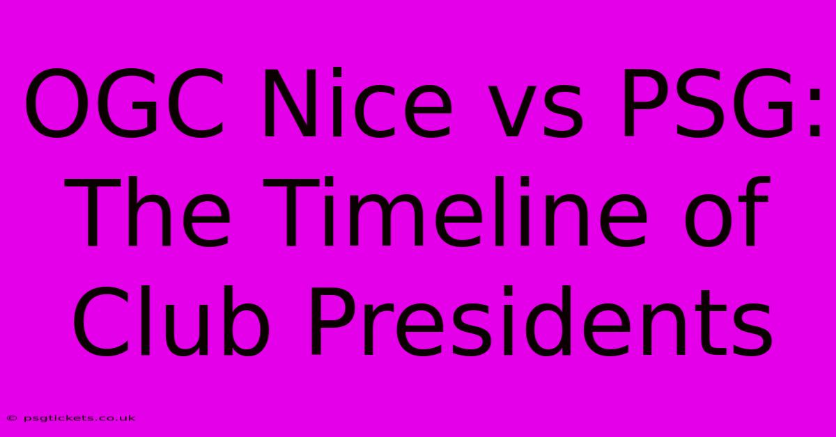 OGC Nice Vs PSG:  The Timeline Of Club Presidents