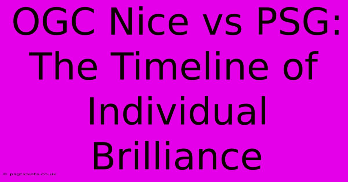 OGC Nice Vs PSG:  The Timeline Of Individual Brilliance