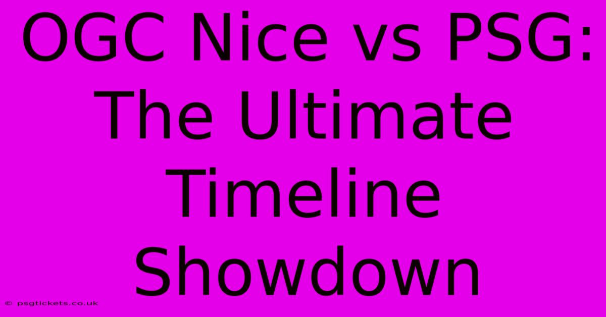 OGC Nice Vs PSG: The Ultimate Timeline Showdown