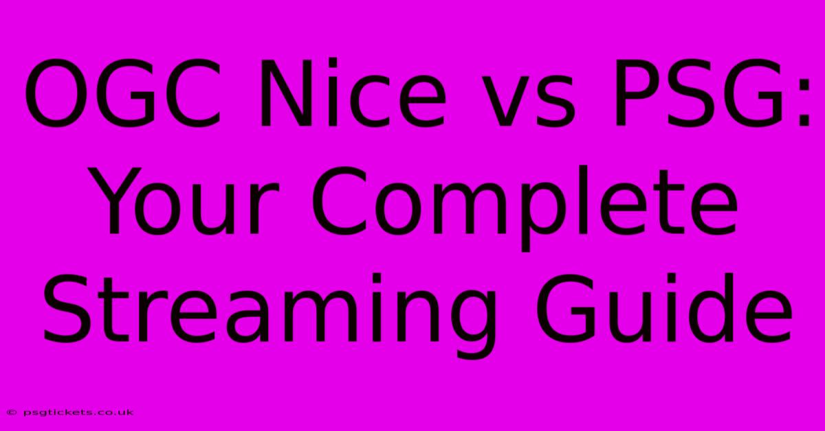 OGC Nice Vs PSG: Your Complete Streaming Guide