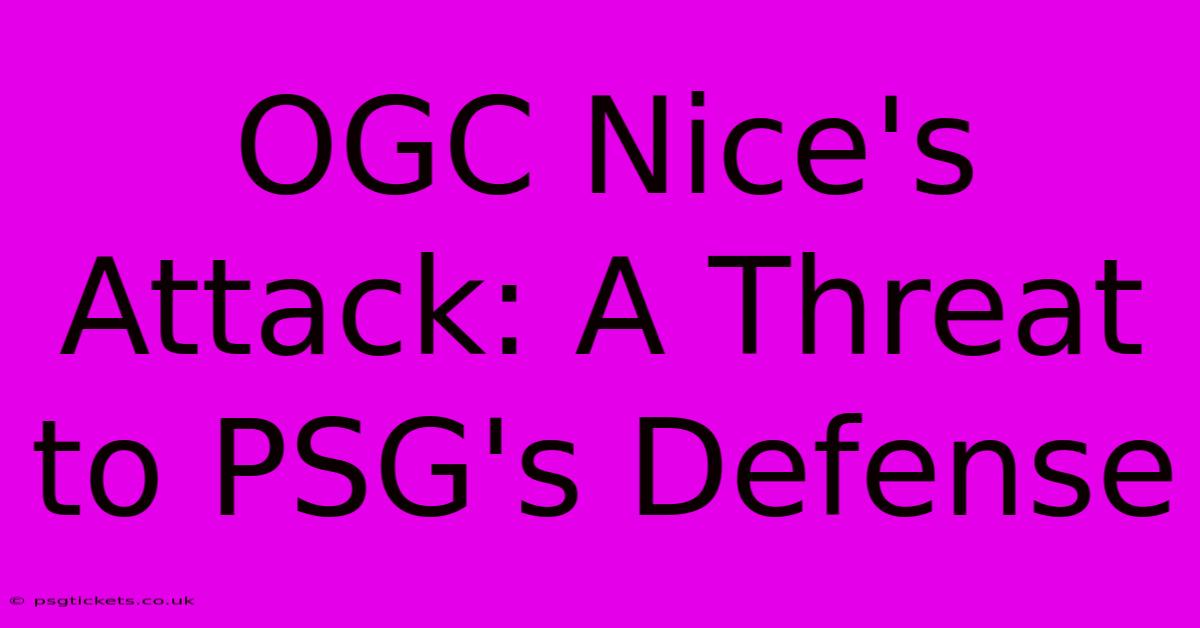 OGC Nice's Attack: A Threat To PSG's Defense