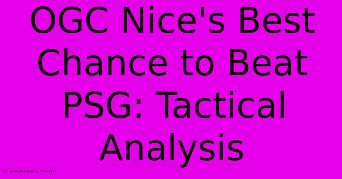 OGC Nice's Best Chance To Beat PSG: Tactical Analysis