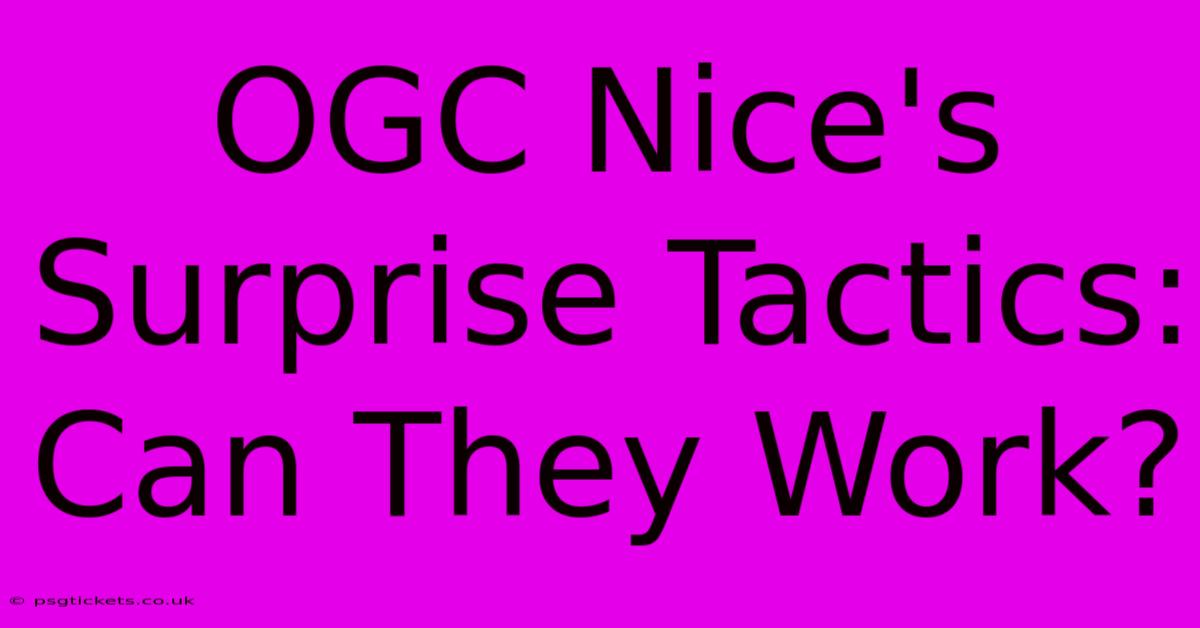 OGC Nice's Surprise Tactics: Can They Work?