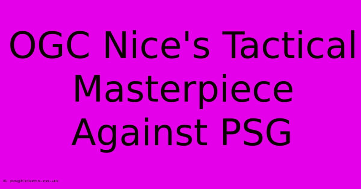 OGC Nice's Tactical Masterpiece Against PSG