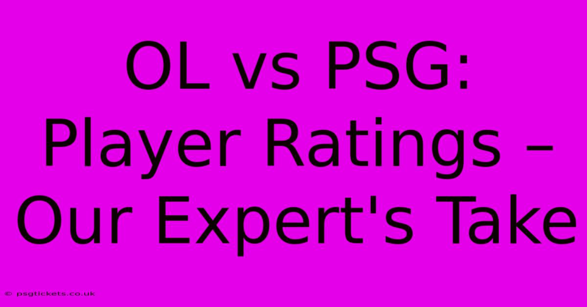 OL Vs PSG: Player Ratings – Our Expert's Take