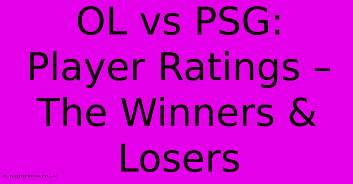 OL Vs PSG: Player Ratings – The Winners & Losers