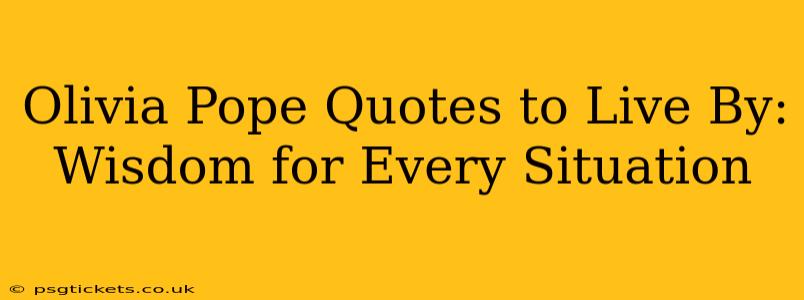 Olivia Pope Quotes to Live By: Wisdom for Every Situation