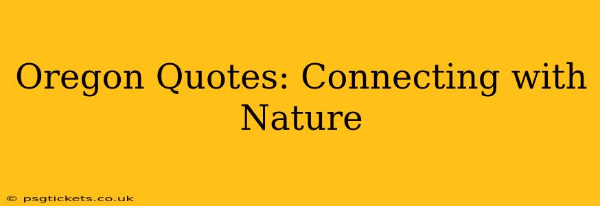 Oregon Quotes: Connecting with Nature
