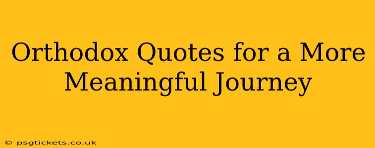 Orthodox Quotes for a More Meaningful Journey