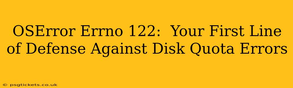 OSError Errno 122:  Your First Line of Defense Against Disk Quota Errors
