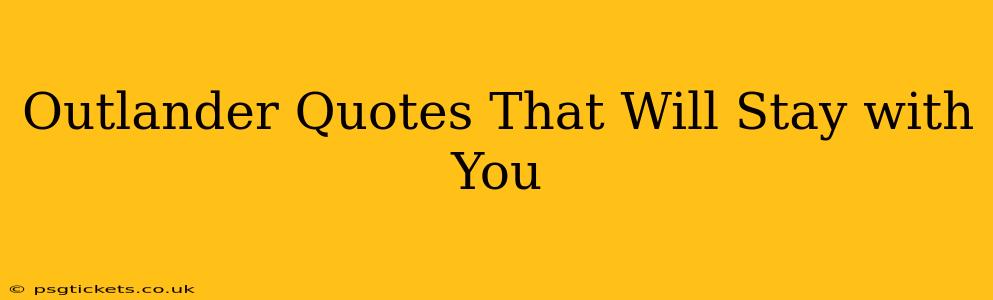Outlander Quotes That Will Stay with You