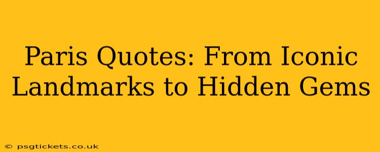 Paris Quotes: From Iconic Landmarks to Hidden Gems