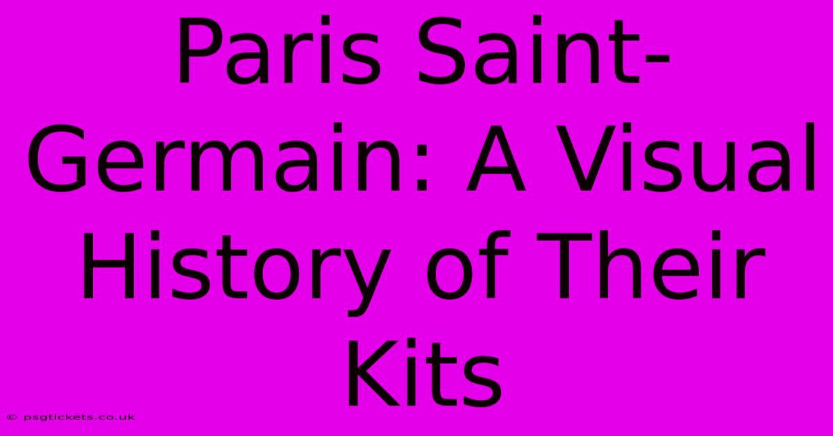 Paris Saint-Germain: A Visual History Of Their Kits