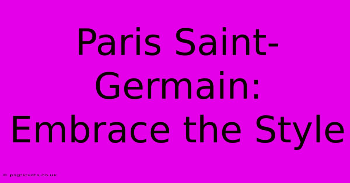 Paris Saint-Germain: Embrace The Style