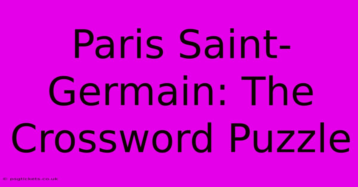 Paris Saint-Germain: The Crossword Puzzle