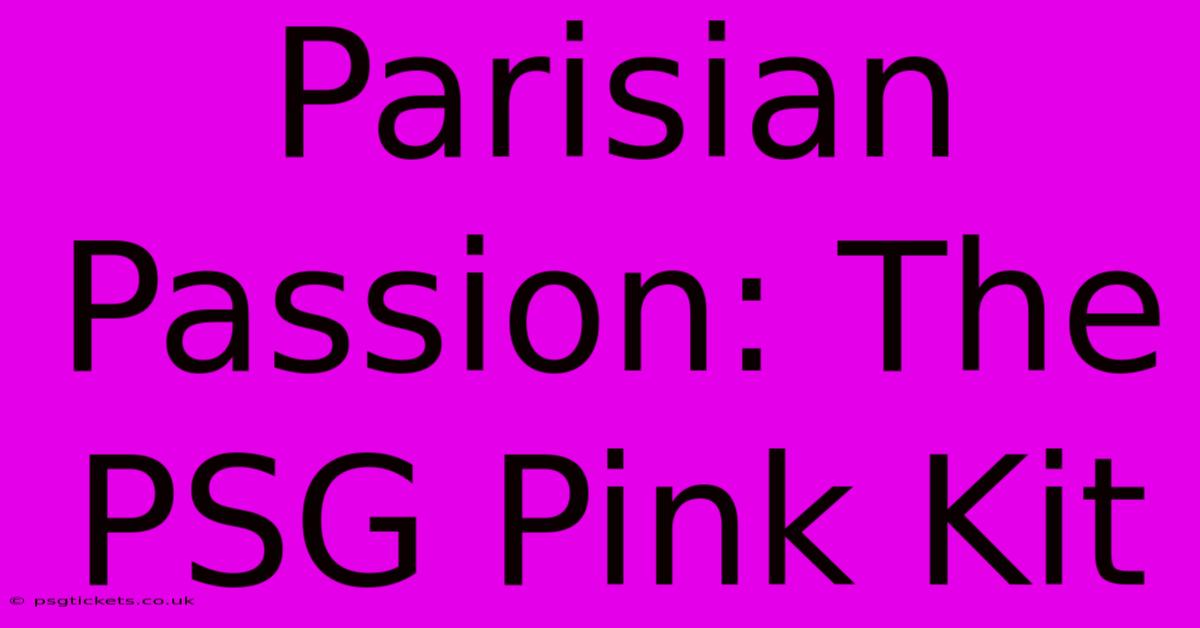 Parisian Passion: The PSG Pink Kit