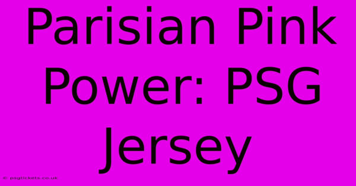 Parisian Pink Power: PSG Jersey