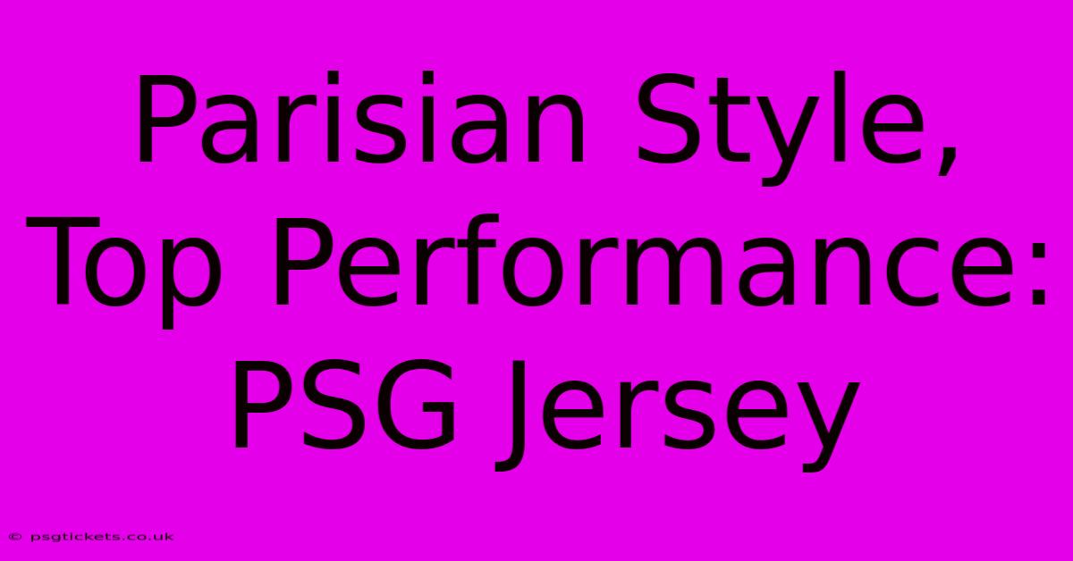 Parisian Style, Top Performance: PSG Jersey