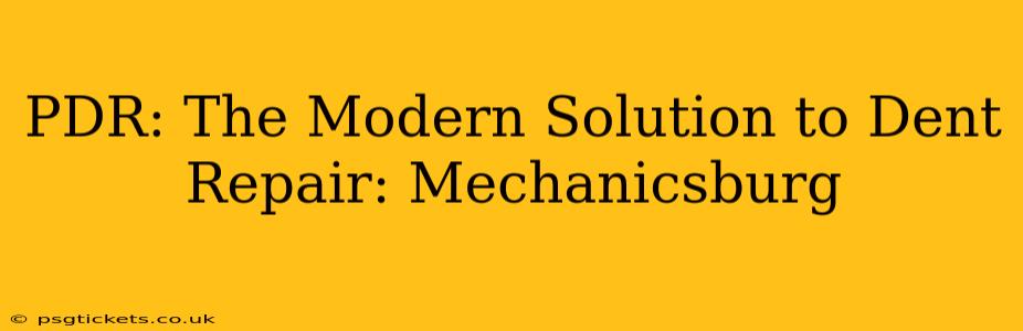 PDR: The Modern Solution to Dent Repair: Mechanicsburg