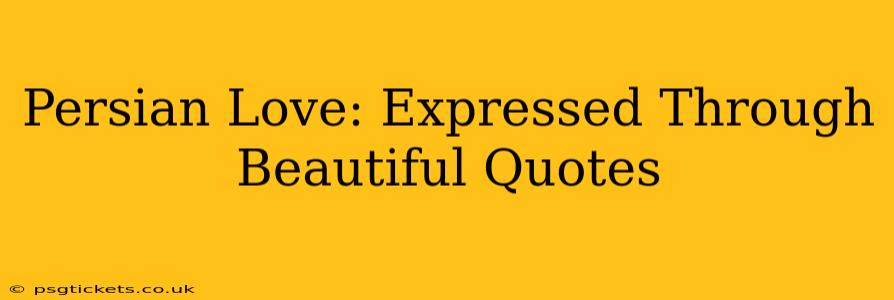 Persian Love: Expressed Through Beautiful Quotes