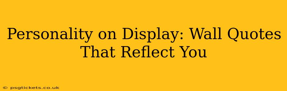 Personality on Display: Wall Quotes That Reflect You