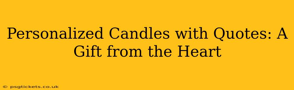 Personalized Candles with Quotes: A Gift from the Heart