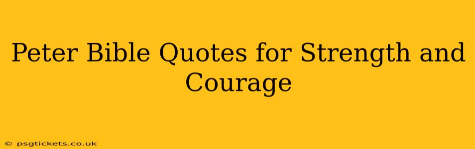 Peter Bible Quotes for Strength and Courage