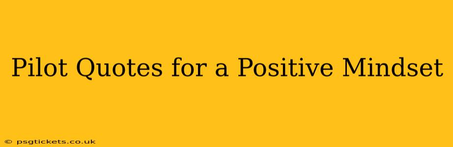Pilot Quotes for a Positive Mindset