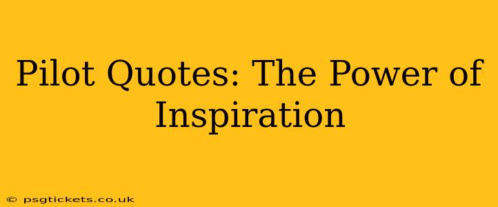 Pilot Quotes: The Power of Inspiration