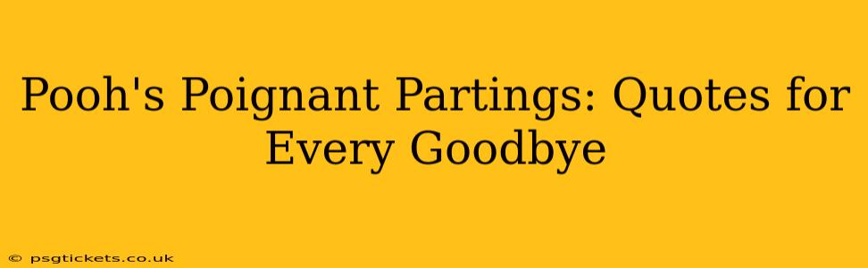 Pooh's Poignant Partings: Quotes for Every Goodbye