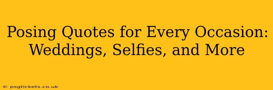 Posing Quotes for Every Occasion: Weddings, Selfies, and More