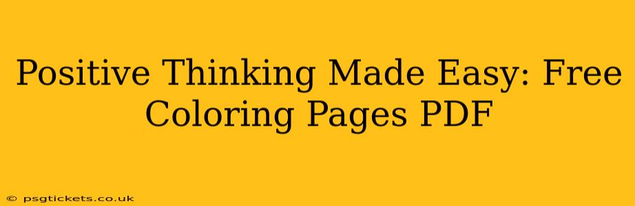 Positive Thinking Made Easy: Free Coloring Pages PDF