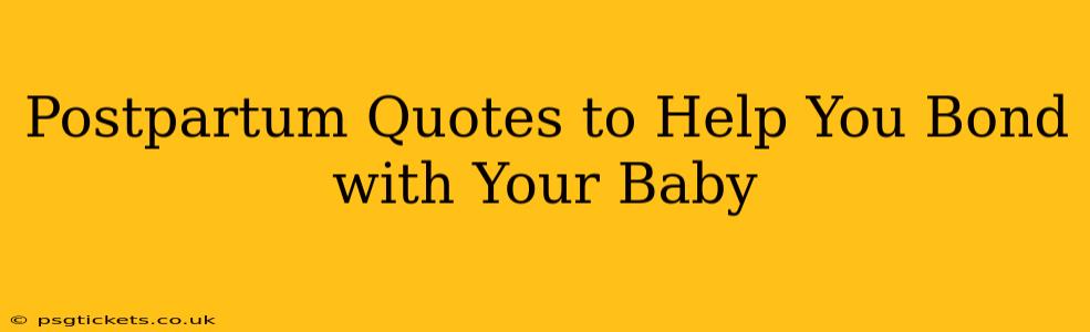 Postpartum Quotes to Help You Bond with Your Baby