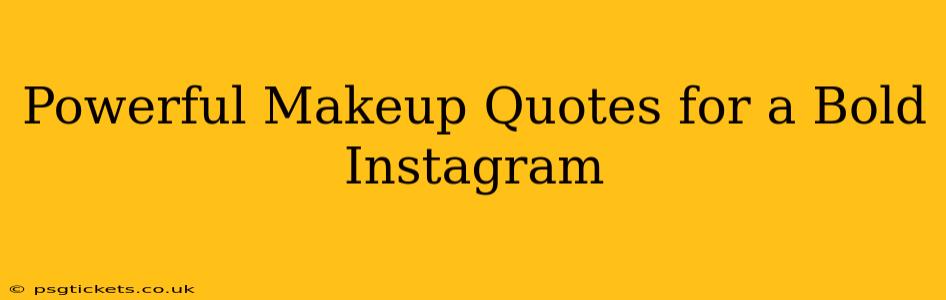 Powerful Makeup Quotes for a Bold Instagram