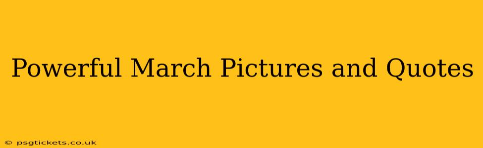 Powerful March Pictures and Quotes