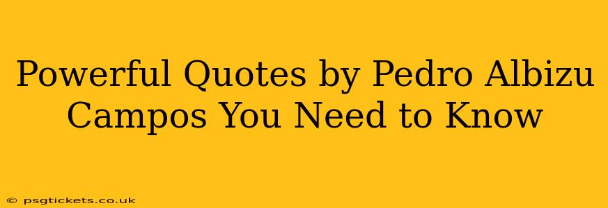 Powerful Quotes by Pedro Albizu Campos You Need to Know