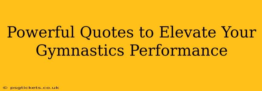 Powerful Quotes to Elevate Your Gymnastics Performance