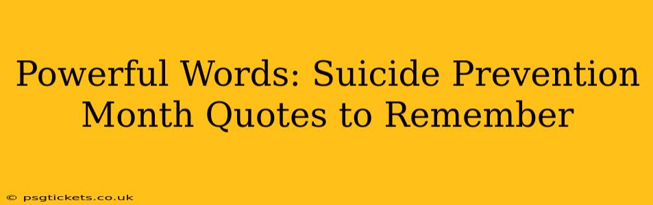 Powerful Words: Suicide Prevention Month Quotes to Remember