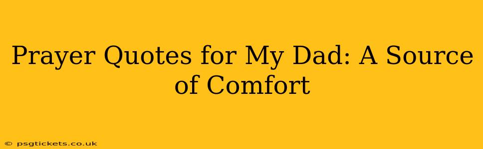 Prayer Quotes for My Dad: A Source of Comfort