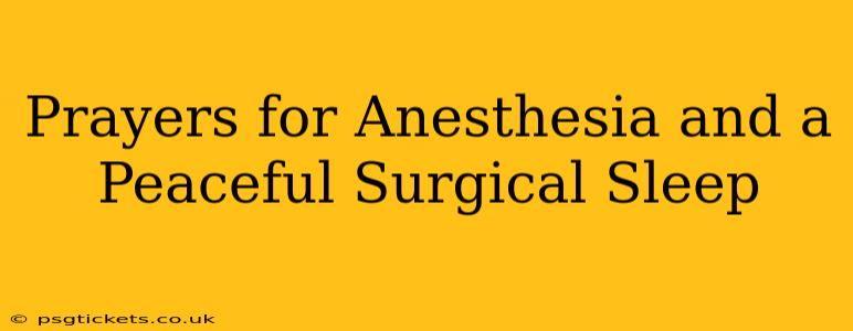 Prayers for Anesthesia and a Peaceful Surgical Sleep