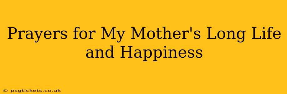 Prayers for My Mother's Long Life and Happiness