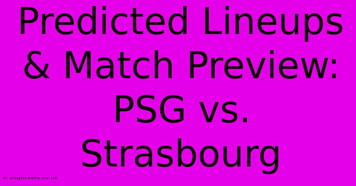 Predicted Lineups & Match Preview: PSG Vs. Strasbourg